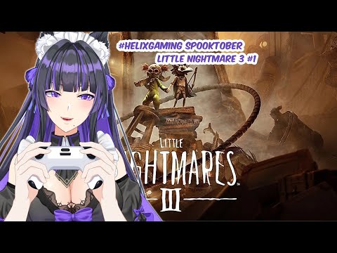 【Little nightmare III 】Spooktober with helix #Part1【SNOWDROP VZ 】