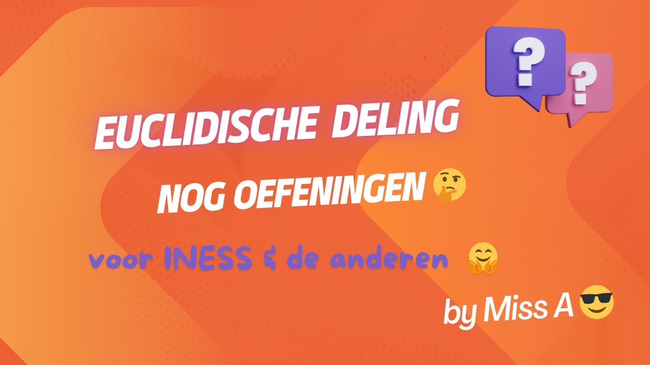 NOG EUCLIDISCHE DELINGEN  voor INESS 🤓 4de MIDDELBAAR 🤯