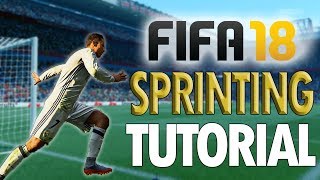KEY TO ATTACKING IN FIFA 18!! - Fifa 18 Sprinting Tutorial – WHEN TO SPRINT