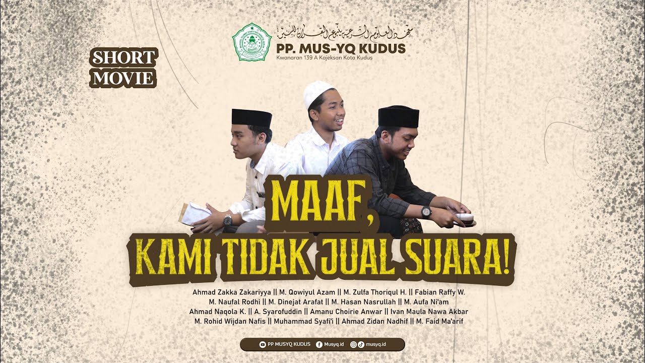 MAAF, KAMI TIDAK JUAL SUARA! || SHORT MOVIE PP. MUS-YQ KUDUS || JUARA 2 SHORT MOVIE KPU KUDUS