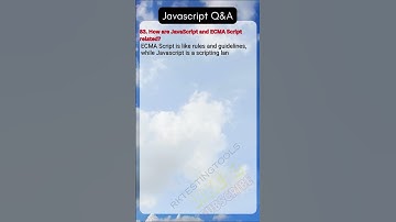 83  How are JavaScript and ECMA Script related