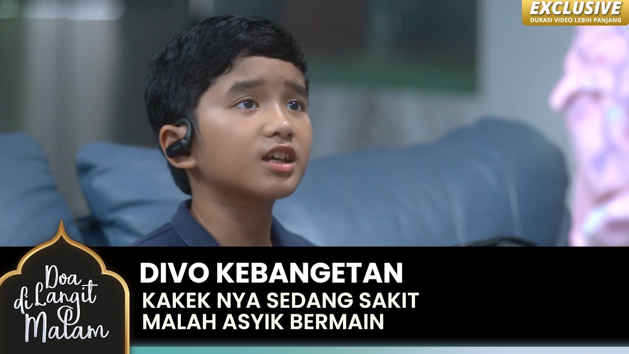 GAWAT BANGET! Divo Malah Asyik Main Game Saat Kakeknya Sakit | DOA DI LANGIT MALAM