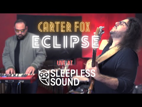 Carter Fox - Eclipse (Live at Sleepless Sound)