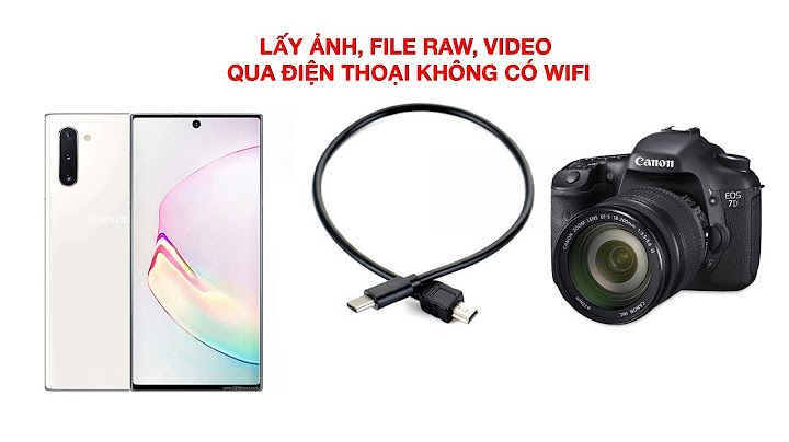 Hướng dẫn kết nói usb máy ảnh với điện thoại