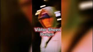 Viktor Sheen - Ibalgin ( speed up )