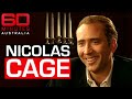 Nicolas Cage on using film roles as therapy | 60 Minutes Australia