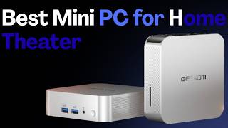 Best Mini PC for Home Theater