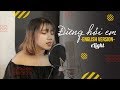 [Elight] Đừng Hỏi Em (Don't Ask Me) | English Version | Mỹ Tâm | Cover | Engsub + Lyrics