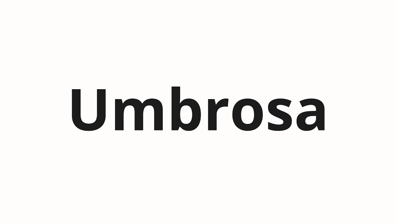 Как произносить Umbrosa