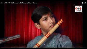 Dhun - Pahadi | Flute | Master Harshit Shankar | Talanjay Thakur