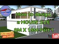 How to design a house size 8mx19m Part1
