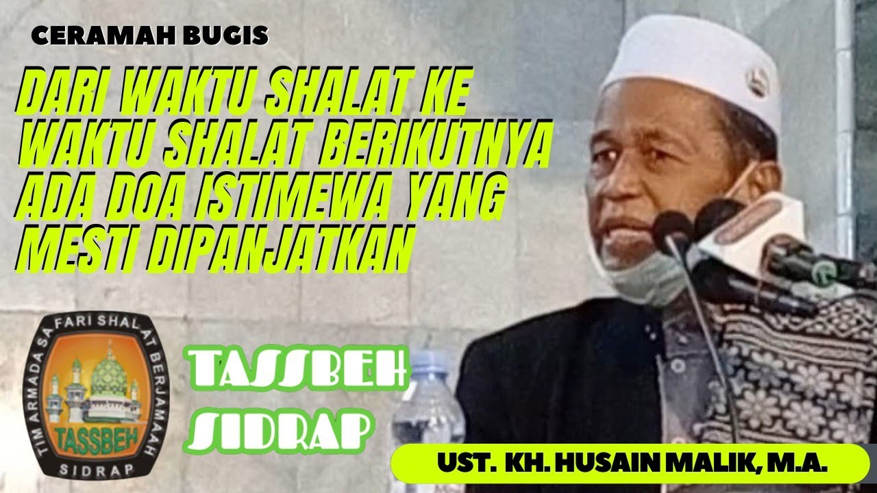 Ust. KH. Husain Malik Ceramah Bugis Tassbeh Sidrap Masjid AMM Bambu Runcing Rappang Sidrap