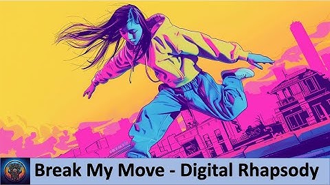 Break My Move by Digital Rhapsody #music #breakdance #rap #hiphop #digitalrhapsody #song #songs