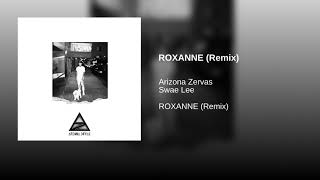 Arizona Zervas ft. Swae Lee - ROXANNE (Remix), but 2nd Arizona's verse still in the song