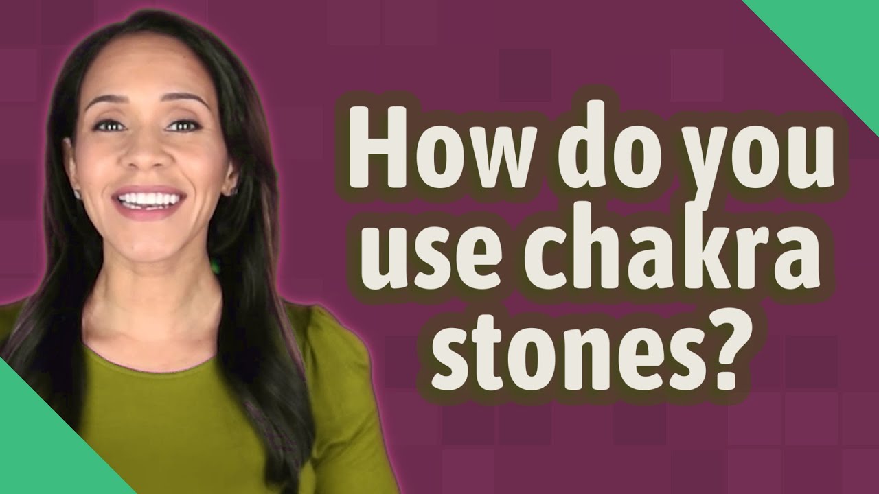 How do you use chakra stones?