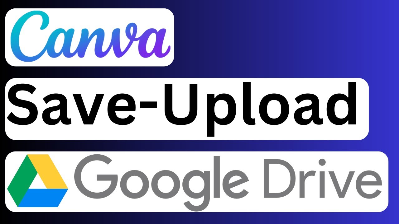 How to Save and Upload Canva Designs to Google Drive - Easy to Follow