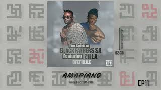 OFETLHILE_BLACK FATHERS SA FEAT ZILLA | AMAPIANO MIX EP11