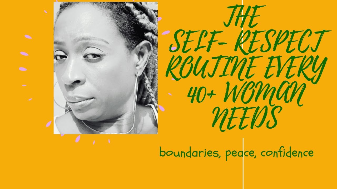 The Self-Respect Routine Every 40+ Woman Needs | Boundaries, Peace & Confidence Reset”