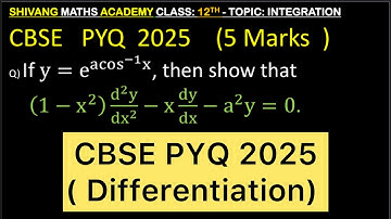 If y=e^(acos^(−1) x), then show that (1−x^2 )  (d^2 y)/dx^2 −x dy/dx−a^2 y=0. #cbse2026 #maths #cbse