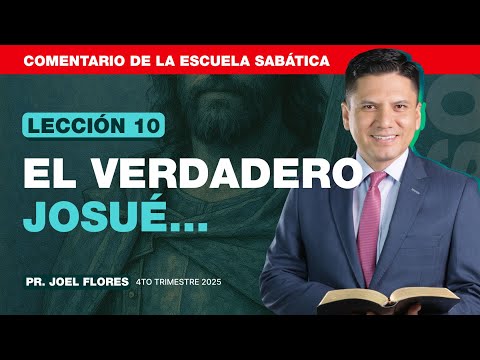 Lesson 10: The True Joshua | Pastor Joel Flores | Sabbath School | Joshua