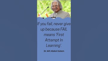 Never Give Up – FAIL Means First Attempt In Learning | A.P.J. Abdul Kalam Quote