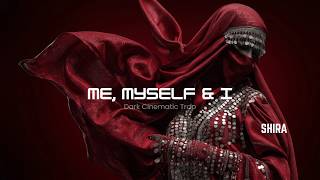 Me Myself U0026 I   cinematic Arabic Trap X Hiphop Mix  Shira cinematictrap trap shira