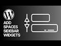How to Add Spaces to Separate Sidebar Widgets in WordPress Blogs in 2026?
