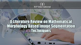 A Literature Review On Mathematical Morphology Based Image Segmentation Techniques