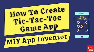 Mastering How To Create Tic Tac Toe: MIT App Inventor 2 Game App Tutorial screenshot 4