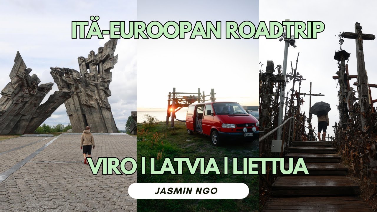 ITÄ-EUROOPAN ROADTRIP - VIRO | LATVIA | LIETTUA