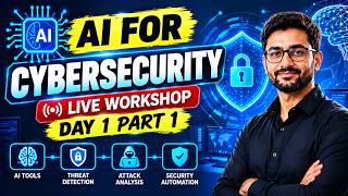 AI for CyberSecurity: Hands-On Live Workshop (Day 1 - Part 1)