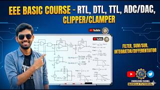 EEE Basic | RTL | DTL | TTL | ADC DAC | CLIPPER CLAMPER | FILTER | SUM SUB INTEGRATOR DIFFERENTIATOR
