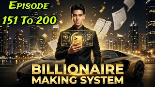 Billionaire Making System || Episode 151 To 200 || Divorce x Billionaire System Activated
