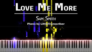 Sam Smith - Love Me More (Piano Cover) Tutorial by LittleTranscriber