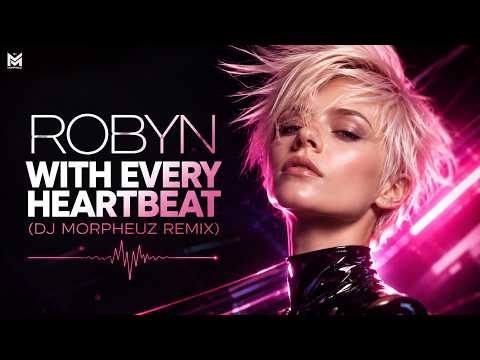 Robyn - With Every Heartbeat (DJ MorpheuZ Remix)