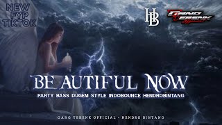 DJ BEATIFUL NOW STYLE INDOBOUNCE FULL PATY • BASS DUGEM • HENDRO BINTANG • COCOK UNTUK KARNAVAL