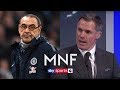 Will Chelsea SACK Maurizio Sarri mid season? | Jamie Carragher & Patrick Kluivert | MNF