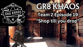 Gr8 Khaos Team 2 Episode 19 'Shop till you drop'