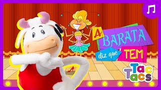 Video thumbnail of "A Barata diz que tem - Tac Tacs (música infantil)"