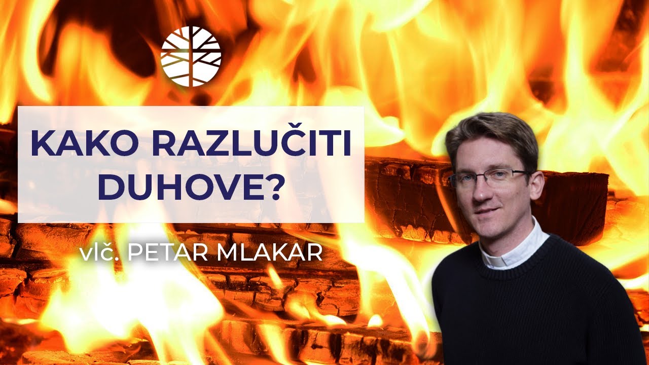 KAKO RAZLIKOVATI DUHOVE? | vlč. Petar Mlakar