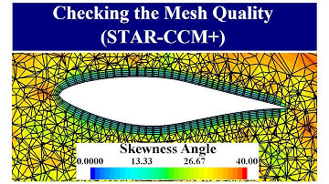 Tutorial: Checking the Validity and Quality of Mesh (STAR-CCM+)