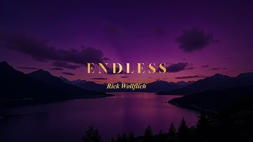 Endless - Rick Wollflich (Dreamy)