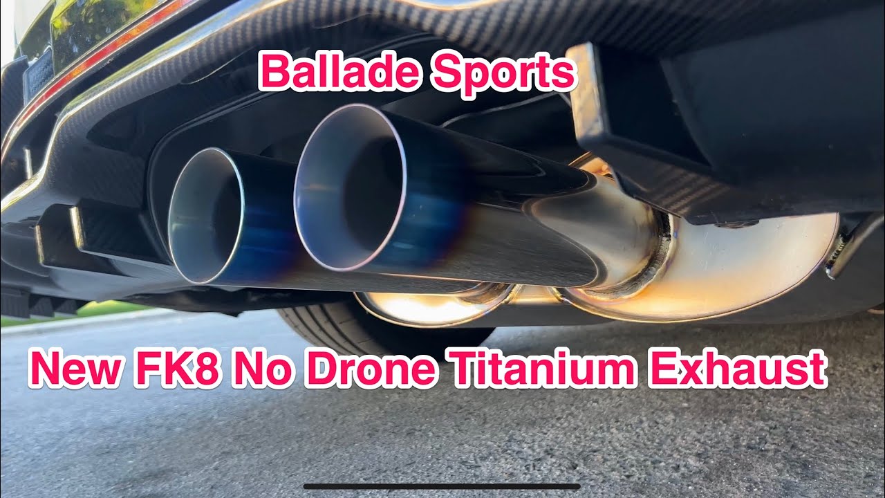 New Ballade FK8 Civic Type R No Drone Ti Exhaust!! YouTube