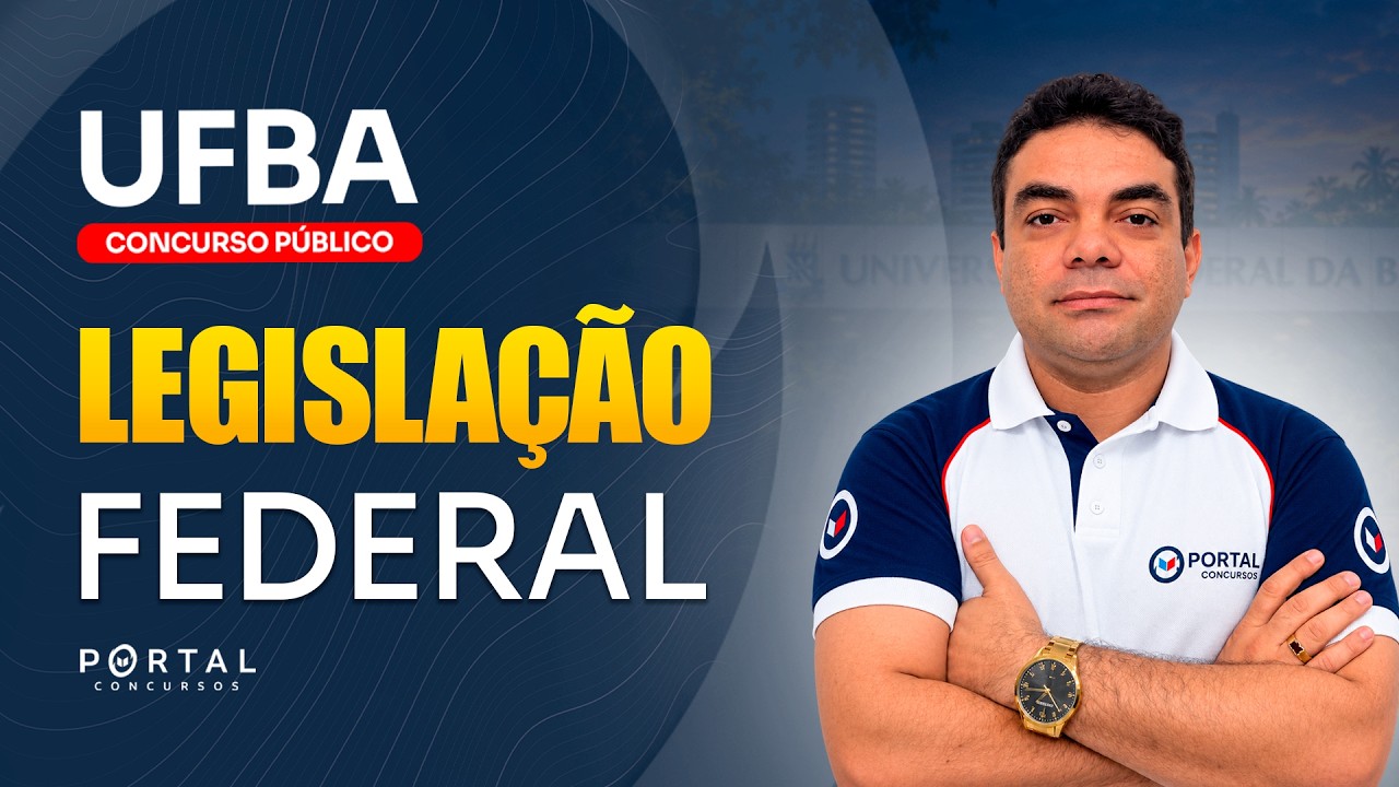 CONCURSO UF/BA: LEGISLAÇÃO FEDERAL | Com o Profº. Plínio Rocha