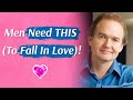 What men need to fall deeply in love  dr john gray full interview