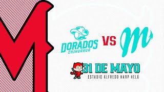 31 de mayo, 2024. ¡En Vivo Dorados de Chihuahua vs Diablos Rojos del México!