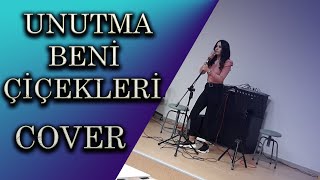 Unutma Beni̇ Çi̇çekleri̇ Meli̇s Nur Kiliç Cover Burcu Güneş
