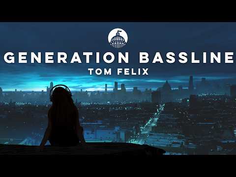Tom Felix - Generation Bassline