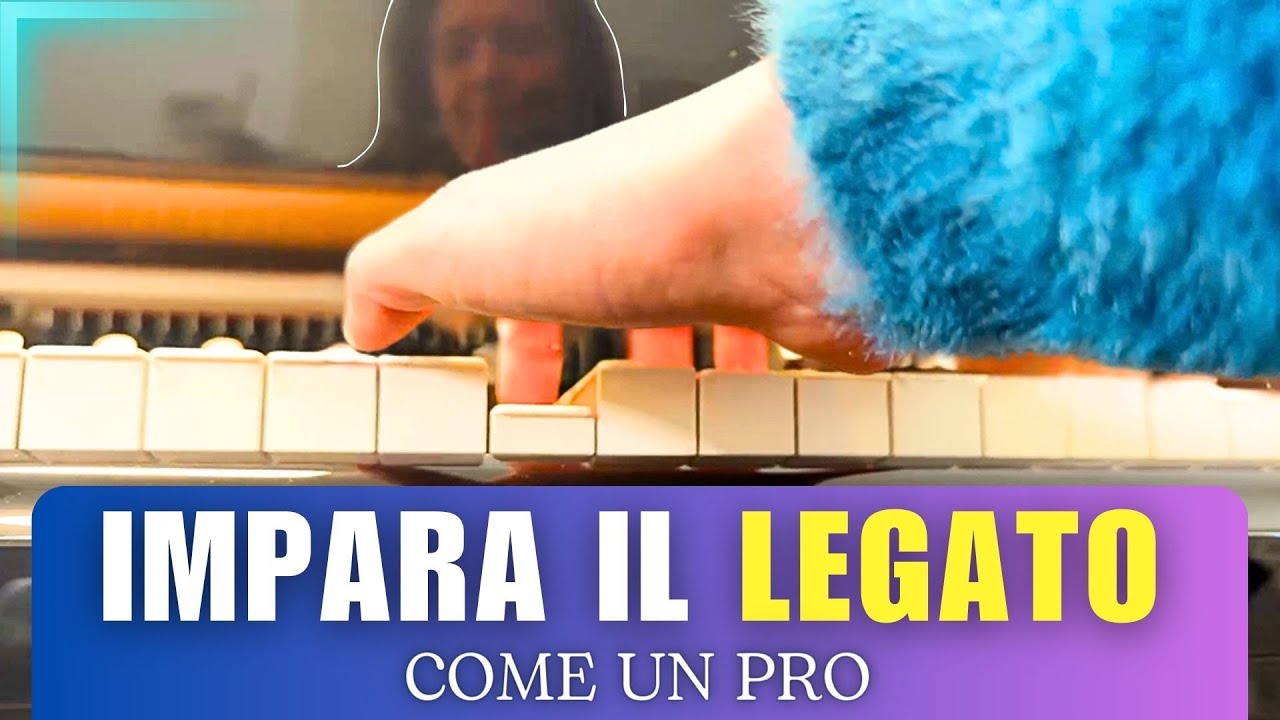 LEGATO AL PIANOFORTE GUIDA pratica per TRASFORMARE il tuo modo di