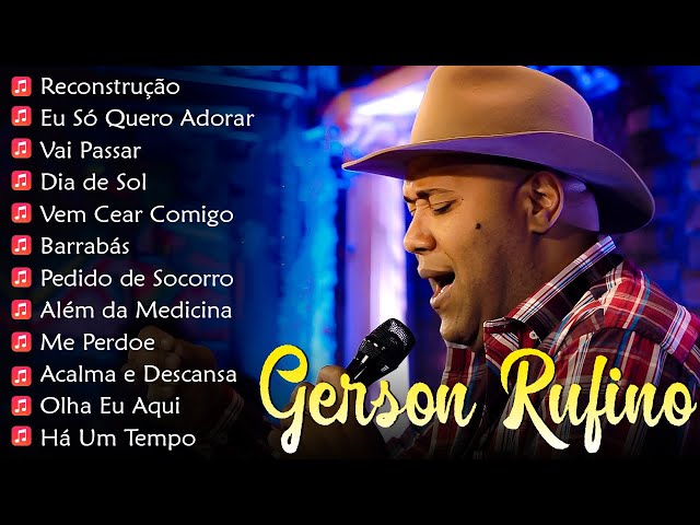 GERSON RUFINO || Dia de Sol , Vai Passar, Recontrucao,.. Top 10 Músicas Gospel Mais Tocadas 2024 class=